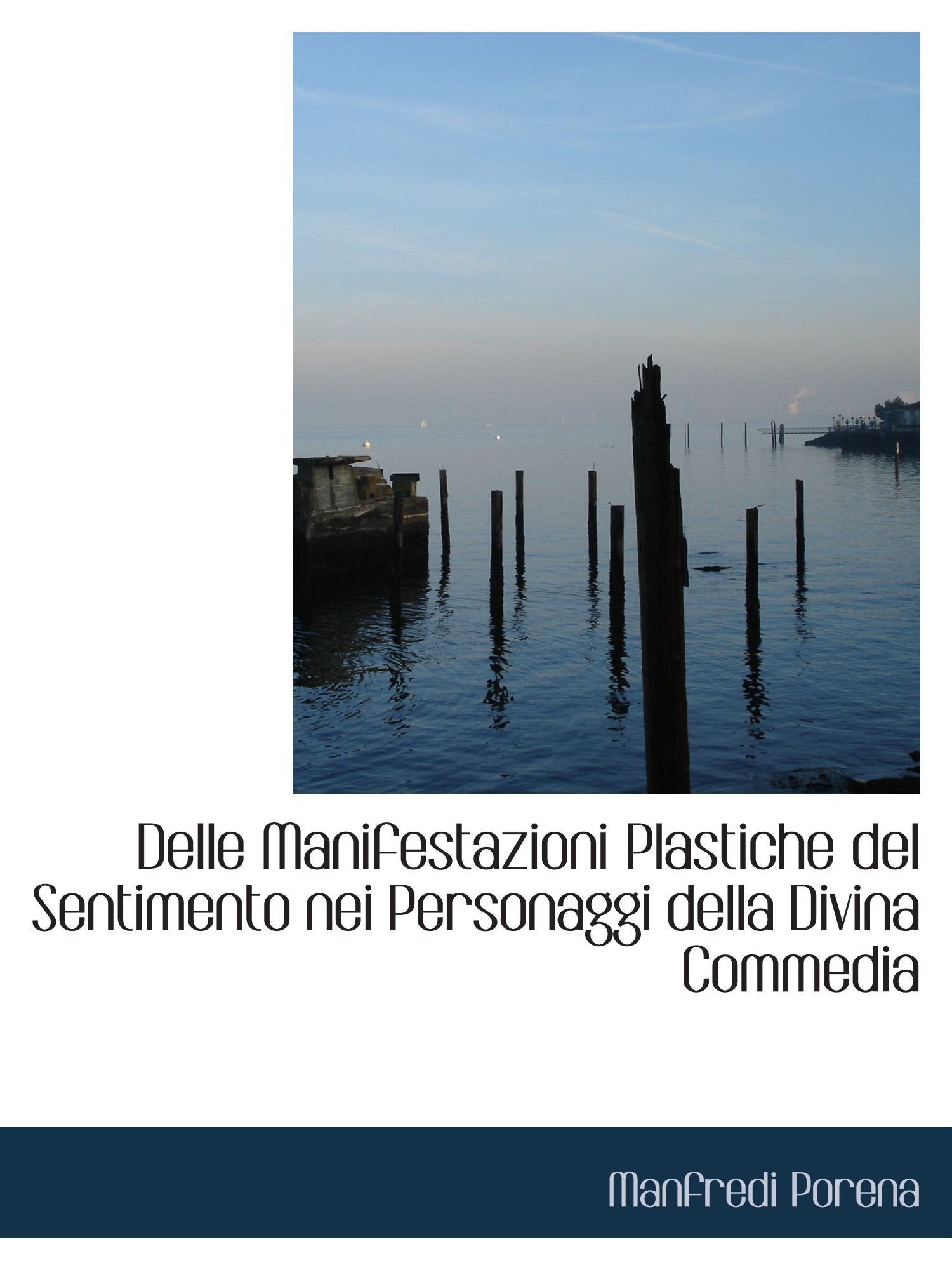 Delle Manifestazioni Plastiche del Sentimento nei Personaggi della Divina Commedia Politics & History