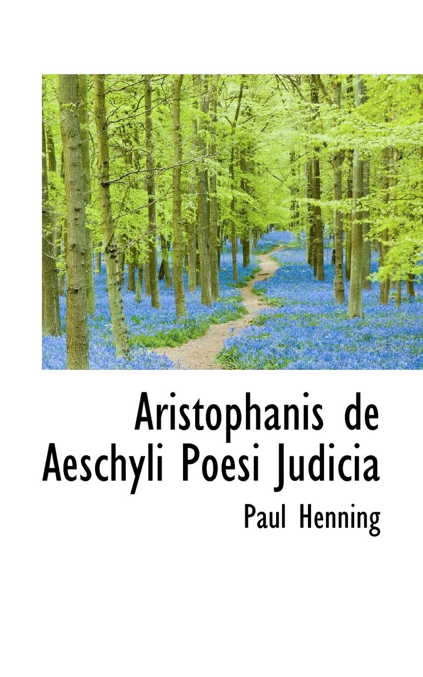 Aristophanis de Aeschyli Poesi Judicia Politics & History