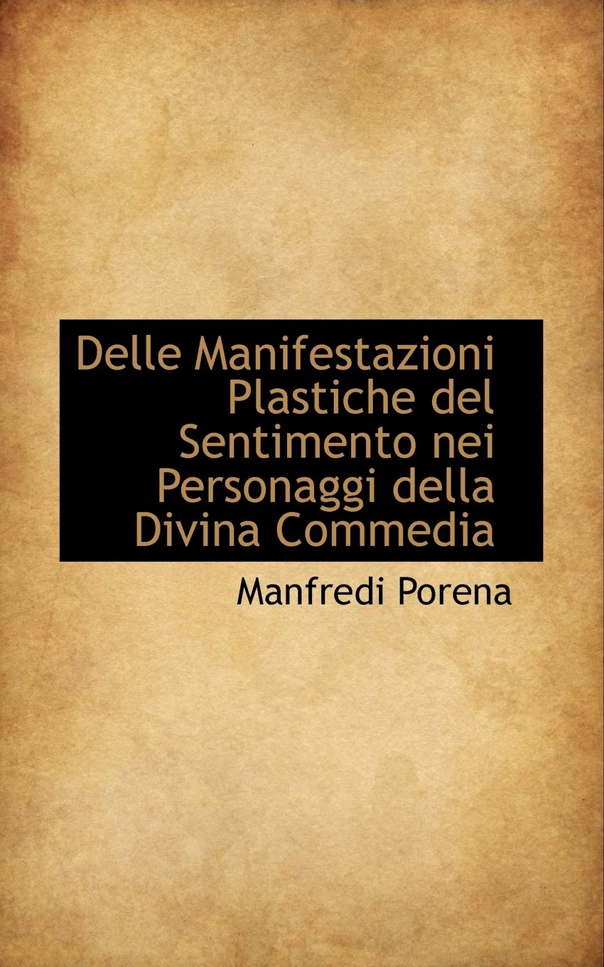 Delle Manifestazioni Plastiche del Sentimento Nei Personaggi Della Divina Commedia Politics & History