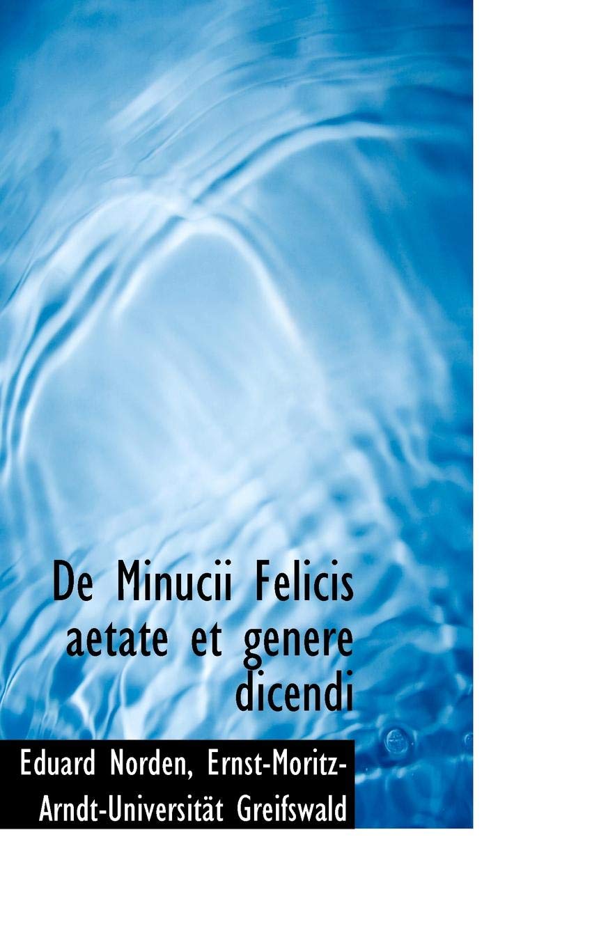 de Minucii Felicis Aetate Et Genere Dicendi Politics & History