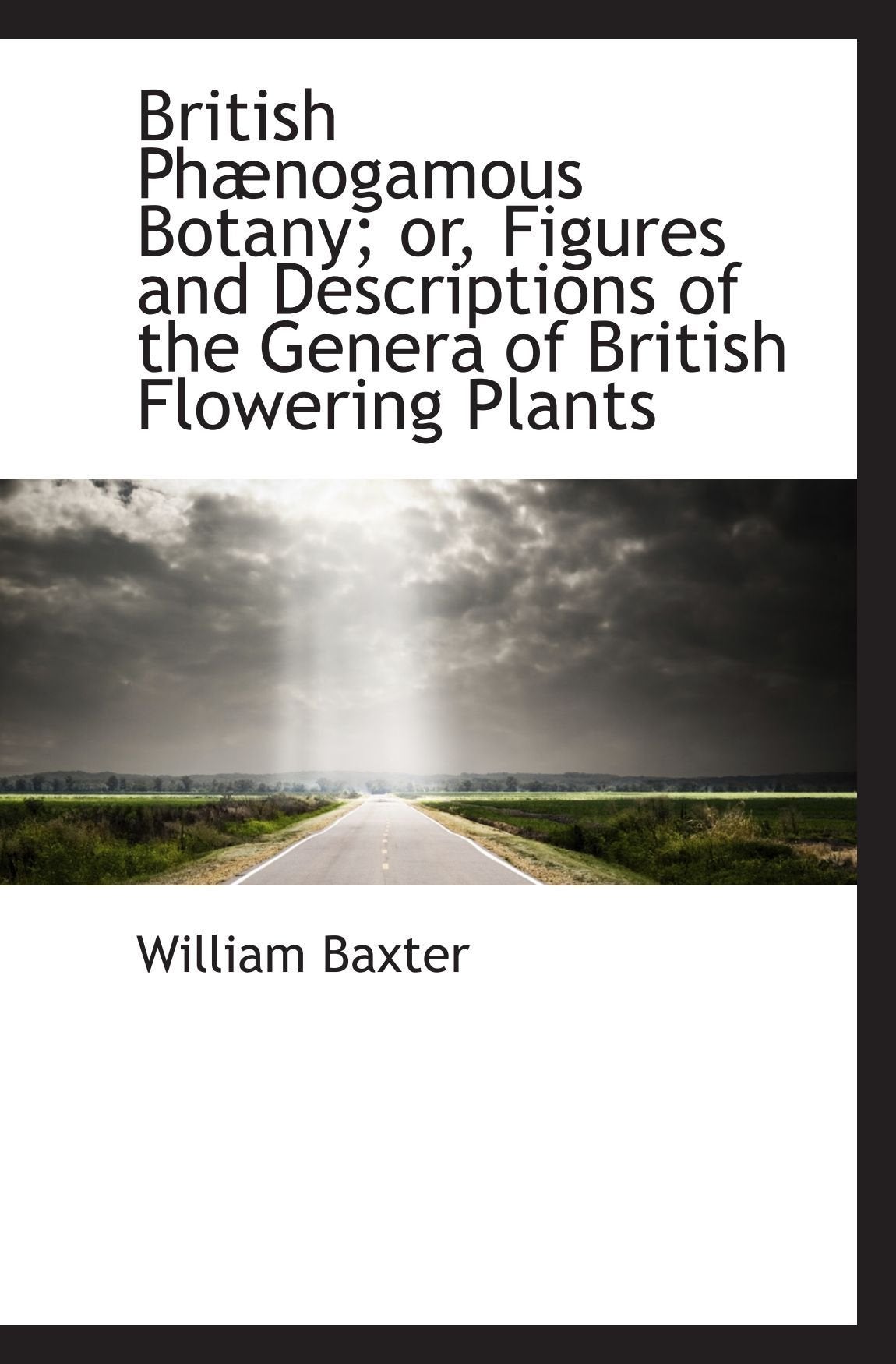 British Phænogamous Botany; or, Figures and Descriptions of the Genera of British Flowering Plants Fantasy & Sci-Fi