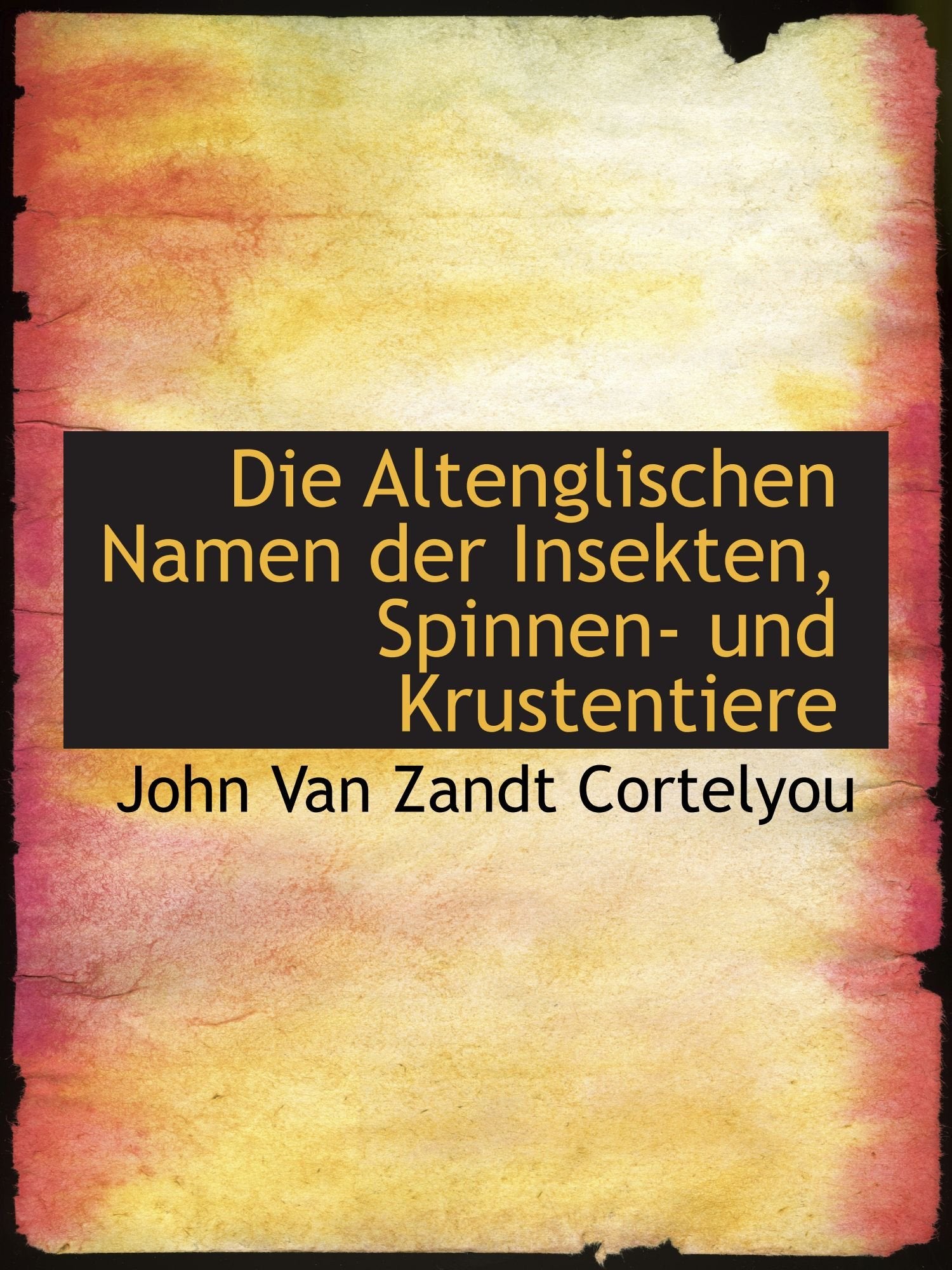 Die Altenglischen Namen der Insekten, Spinnen- und Krustentiere Politics & History