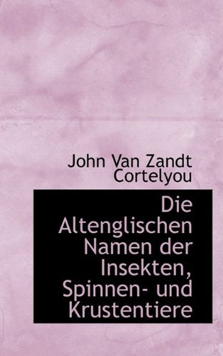 Die Altenglischen Namen Der Insekten, Spinnen- Und Krustentiere Politics & History