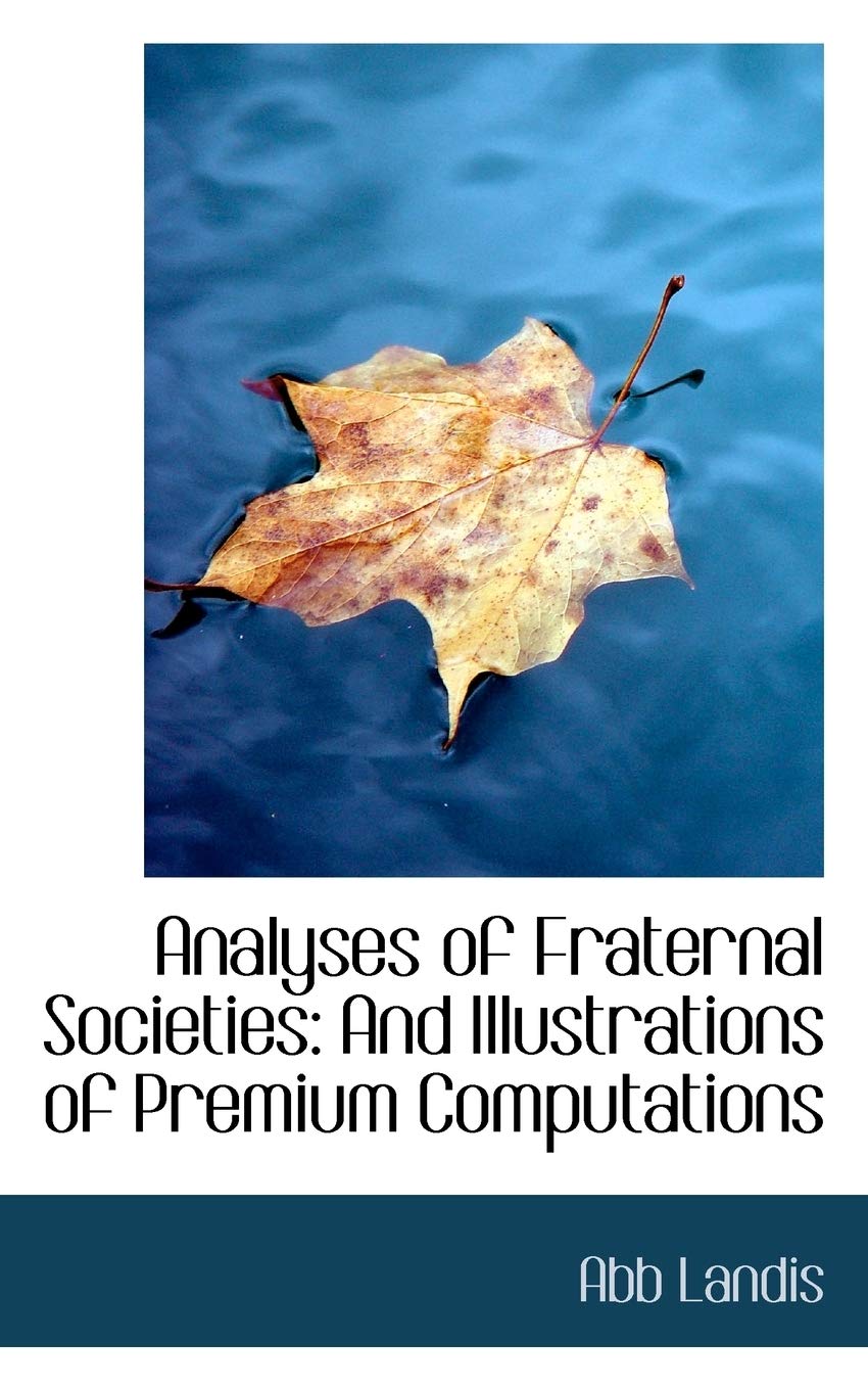 Analyses of Fraternal Societies and Illustrations of Premium Computations Contemporary literature