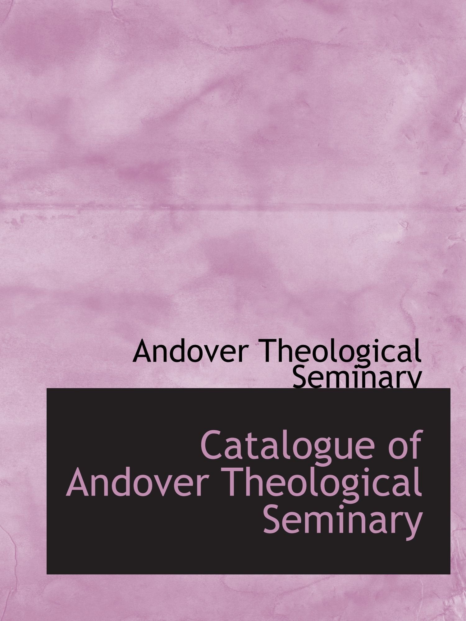Catalogue of Andover Theological Seminary Politics & History