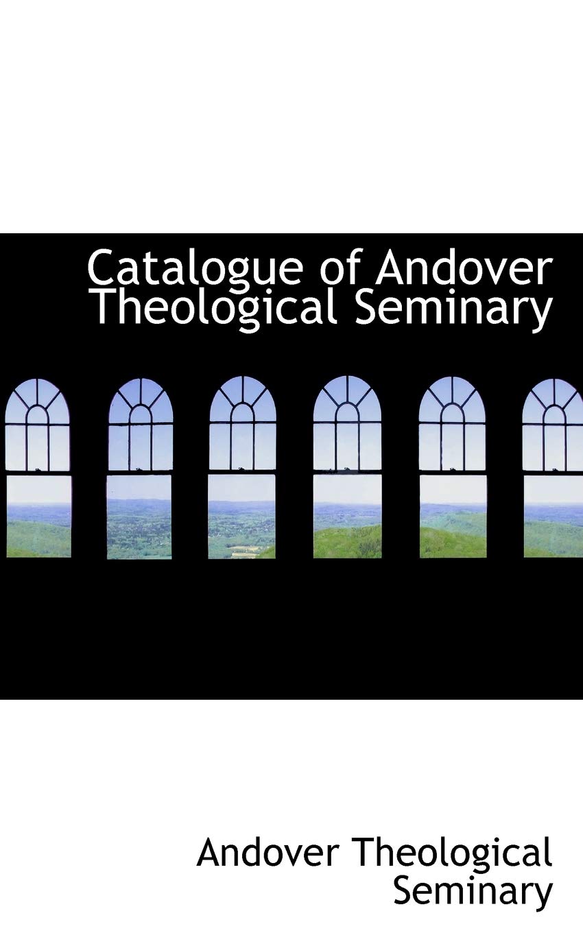 Catalogue of Andover Theological Seminary Politics & History