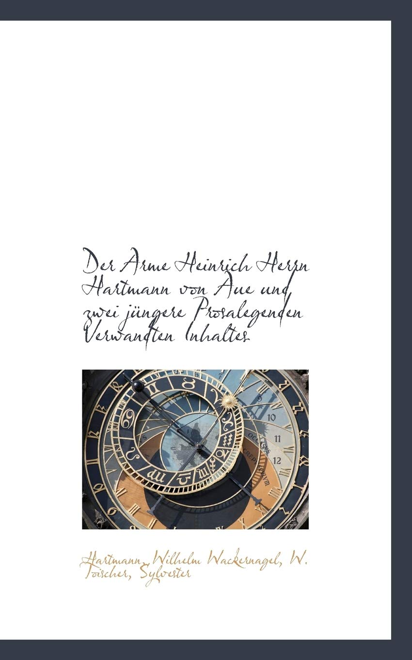 Der Arme Heinrich Herrn Hartmann Von Aue Und Zwei J Ngere Prosalegenden Verwandten Inhaltes Politics & History