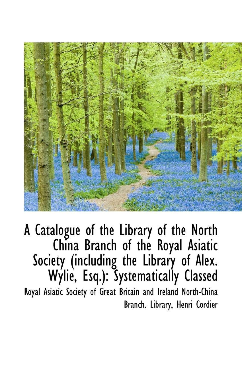 A Catalogue of the Library of the North China Branch of the Royal Asiatic Society Politics & History