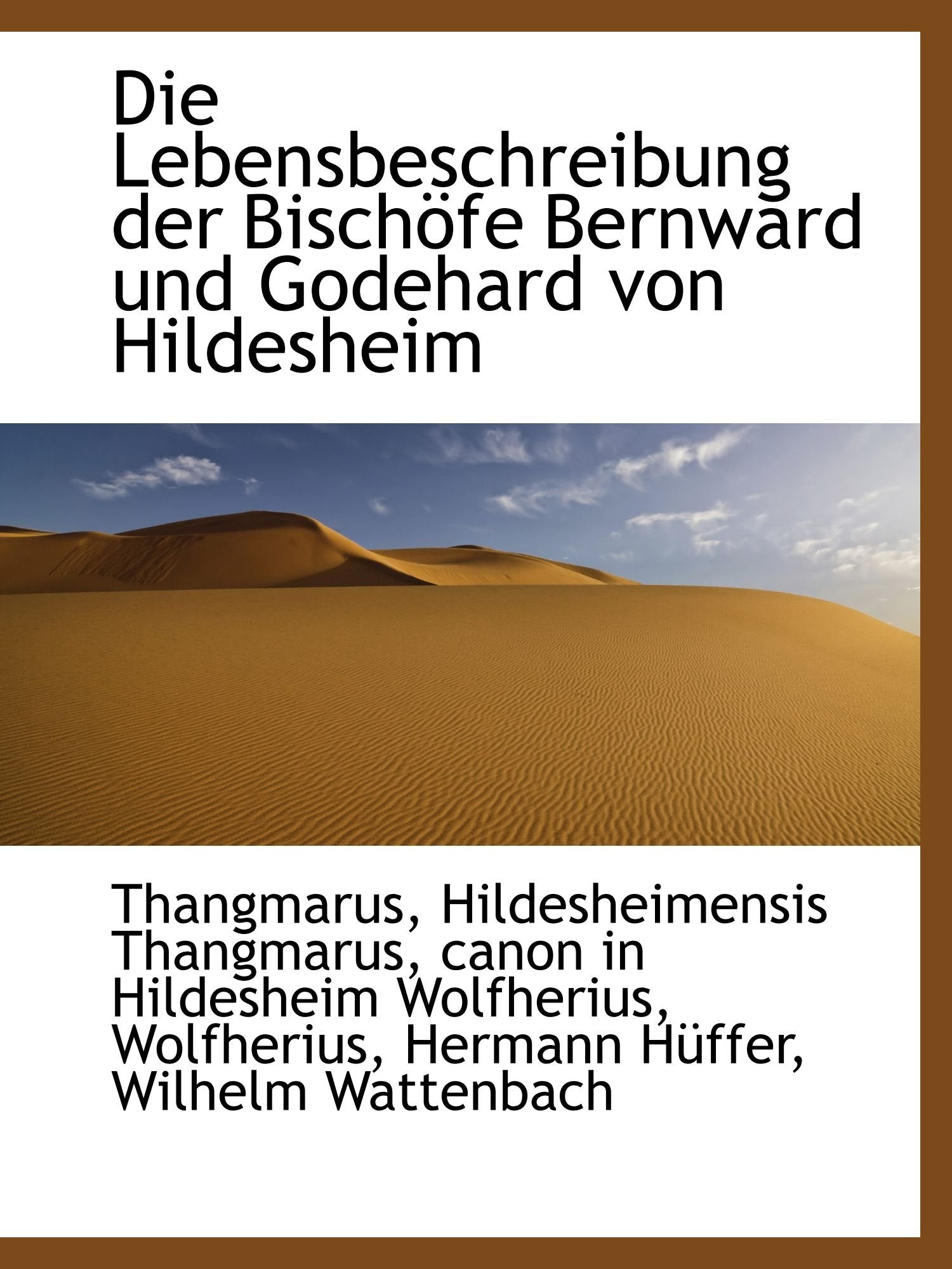 Die Lebensbeschreibung der Bischöfe Bernward und Godehard von Hildesheim Politics & History