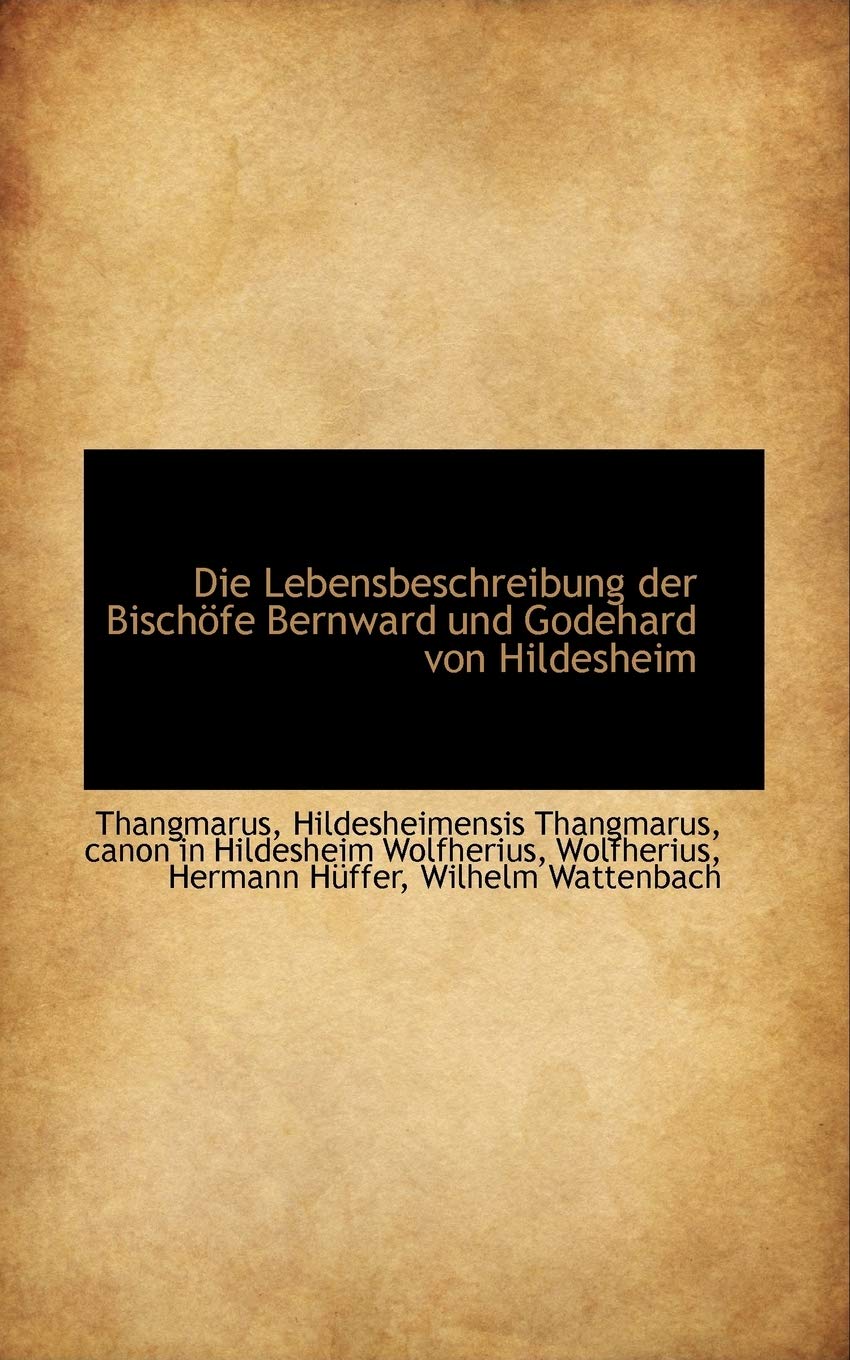 Die Lebensbeschreibung Der Bisch Fe Bernward Und Godehard Von Hildesheim Politics & History