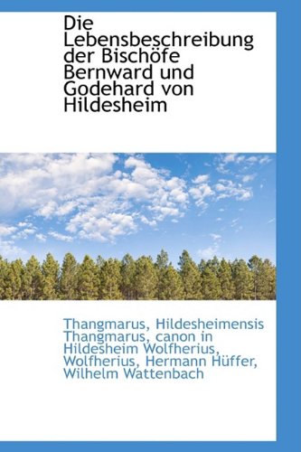 Die Lebensbeschreibung Der Bisch Fe Bernward Und Godehard Von Hildesheim Politics & History