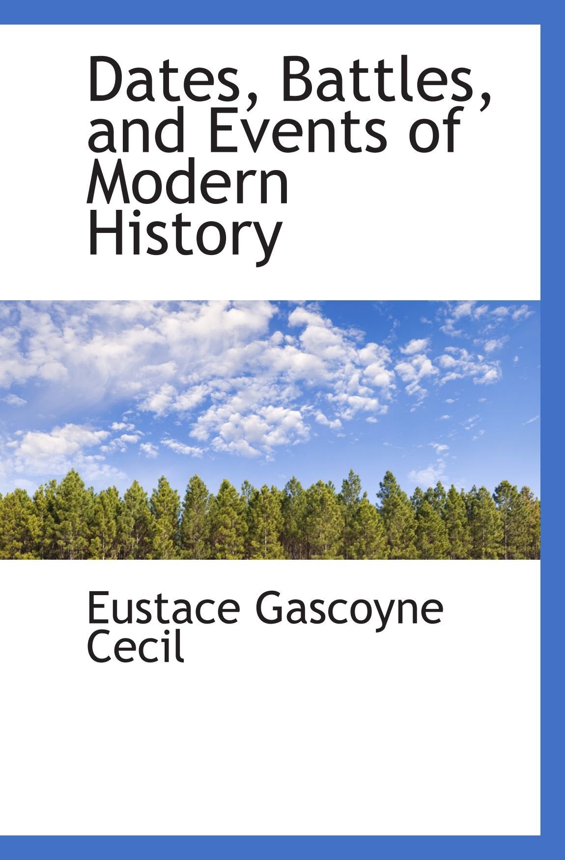 Dates, Battles, and Events of Modern History Politics & History