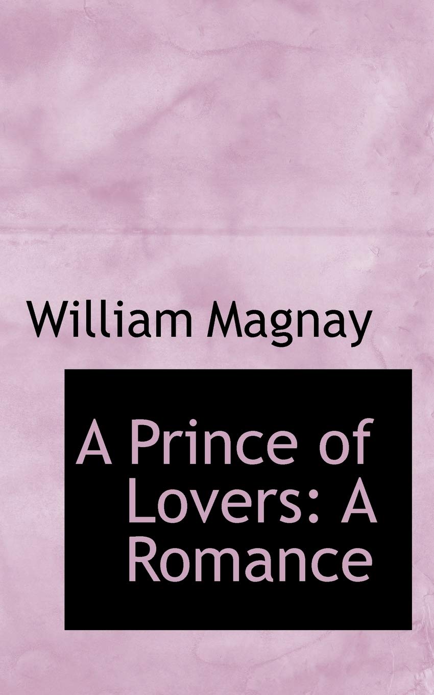A Prince of Lovers: A Romance Politics & History