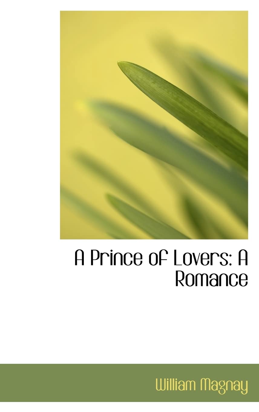 A Prince of Lovers: A Romance Politics & History