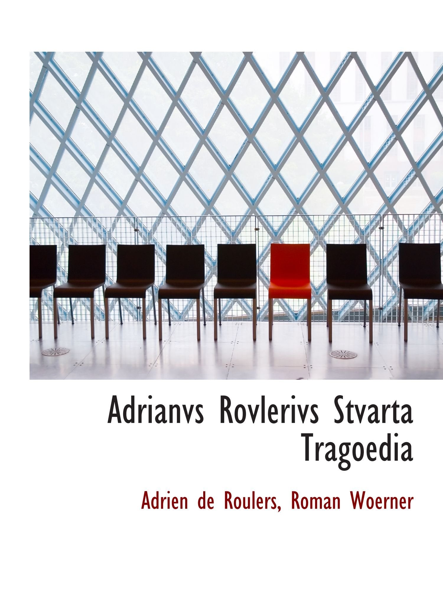 Adrianvs Rovlerivs Stvarta Tragoedia Politics & History