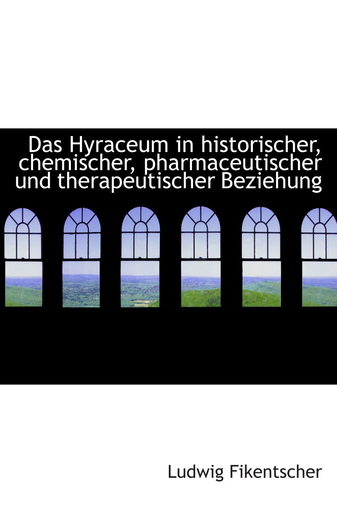 Das Hyraceum in historischer, chemischer, pharmaceutischer und therapeutischer Beziehung Politics & History