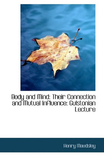 Body and Mind: Their Connection and Mutual Influence: Gulstonian Lecture Politics & History