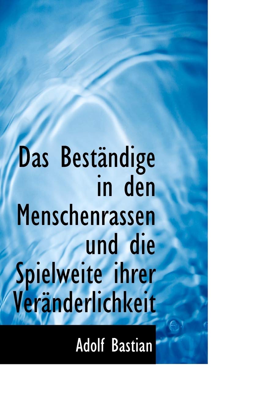 Das Bestandige in Den Menschenrassen Und Die Spielweite Ihrer Veranderlichkeit Politics & History