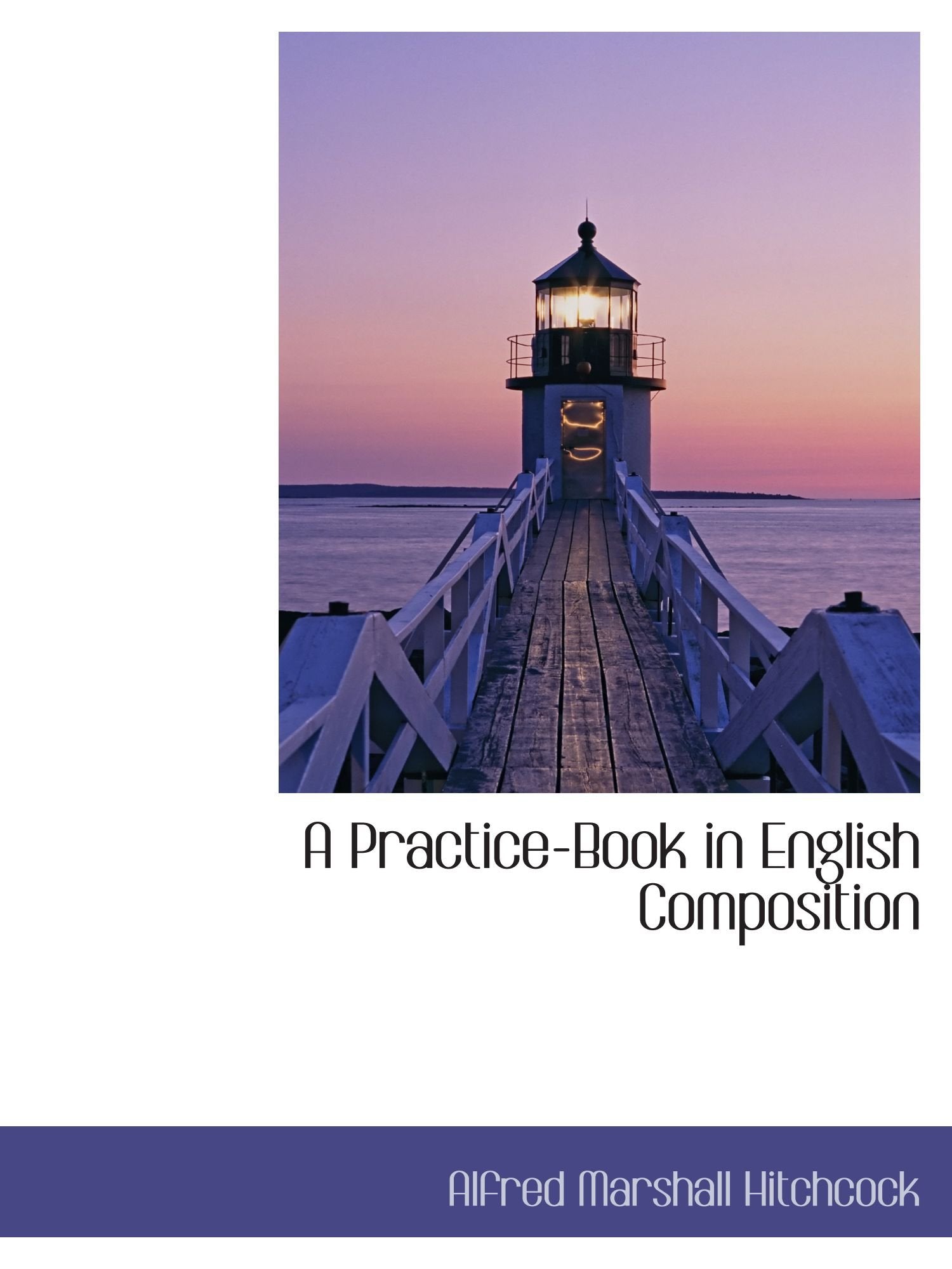A Practice-Book in English Composition Books