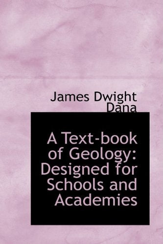 A Text-Book of Geology: Designed for Schools and Academies Mathematics