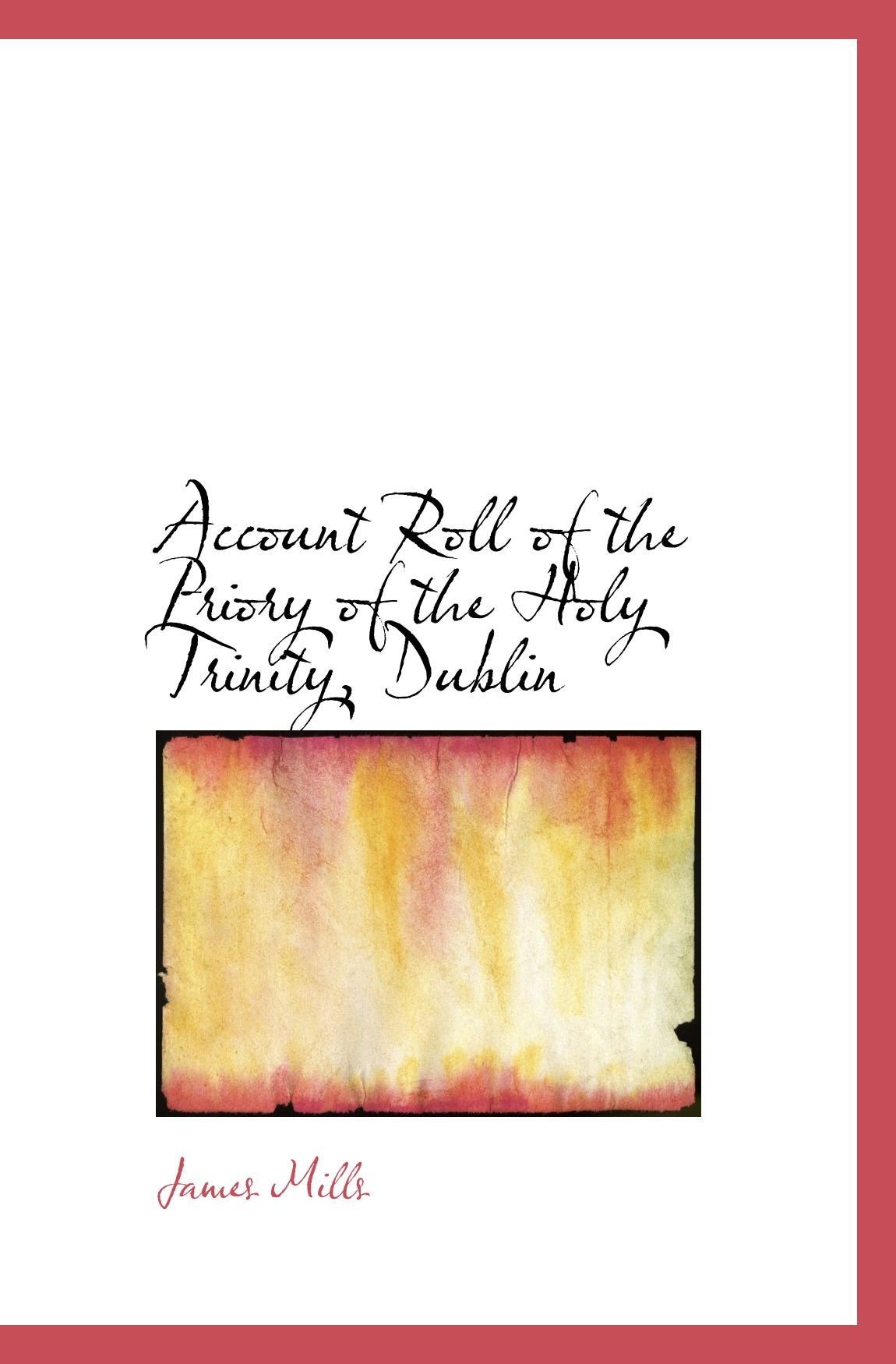 Account Roll of the Priory of the Holy Trinity, Dublin Politics & History