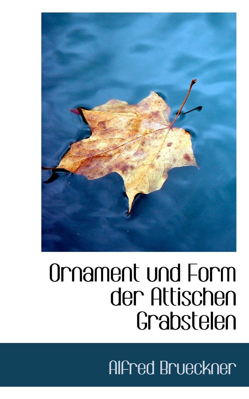 Ornament Und Form Der Attischen Grabstelen Contemporary literature