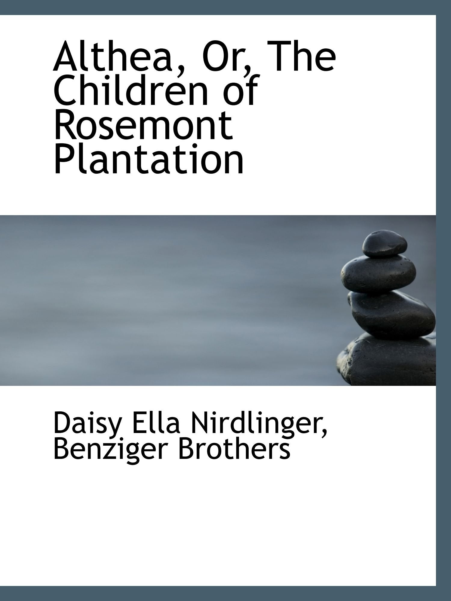 Althea, Or, The Children of Rosemont Plantation Politics & History