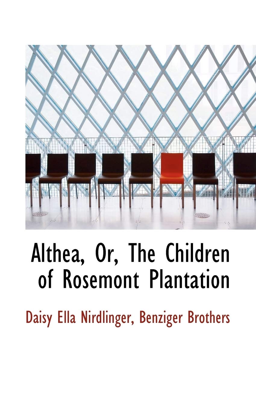 Althea, Or, the Children of Rosemont Plantation Politics & History