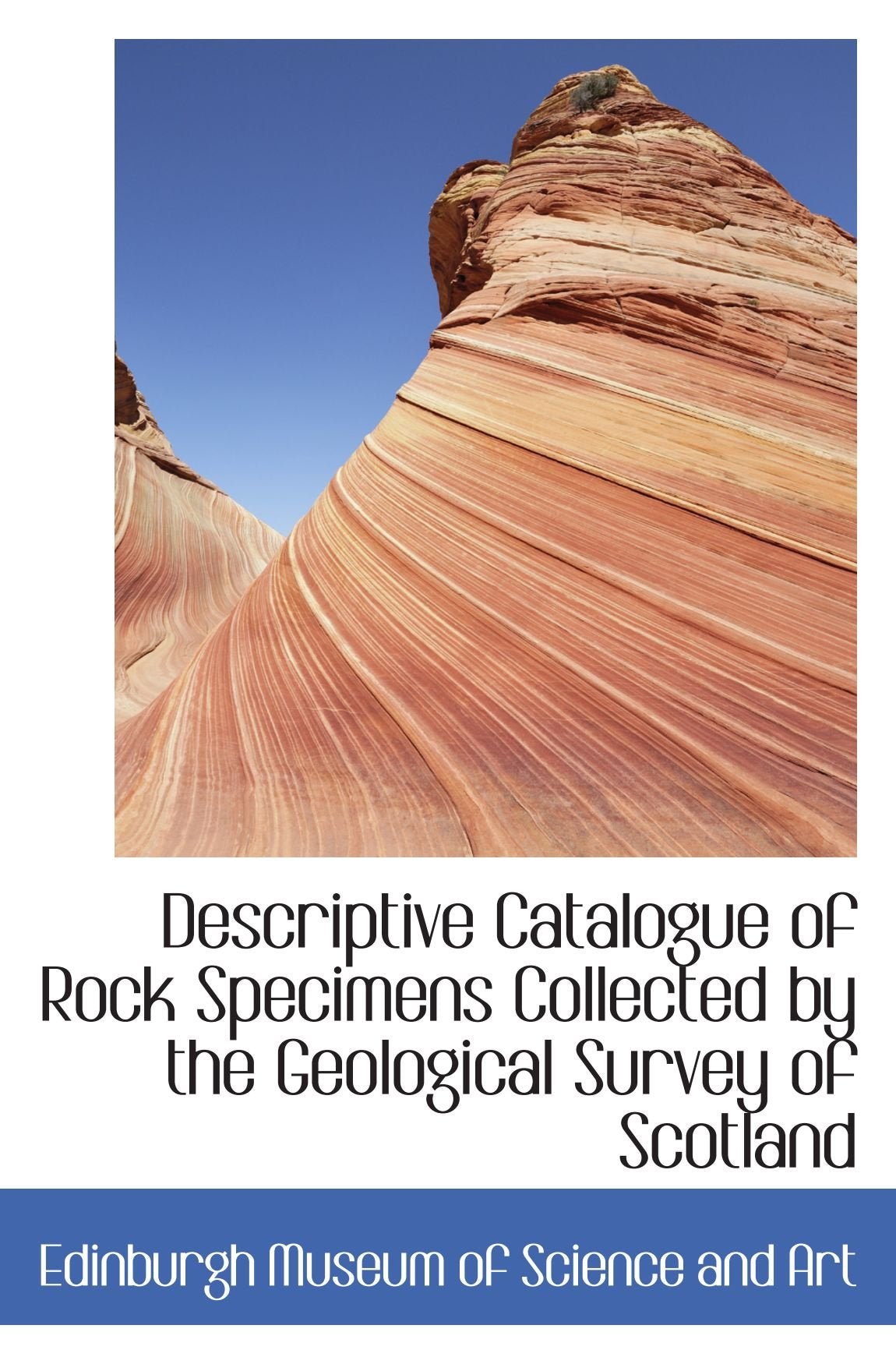 Descriptive Catalogue of Rock Specimens Collected by the Geological Survey of Scotland Books
