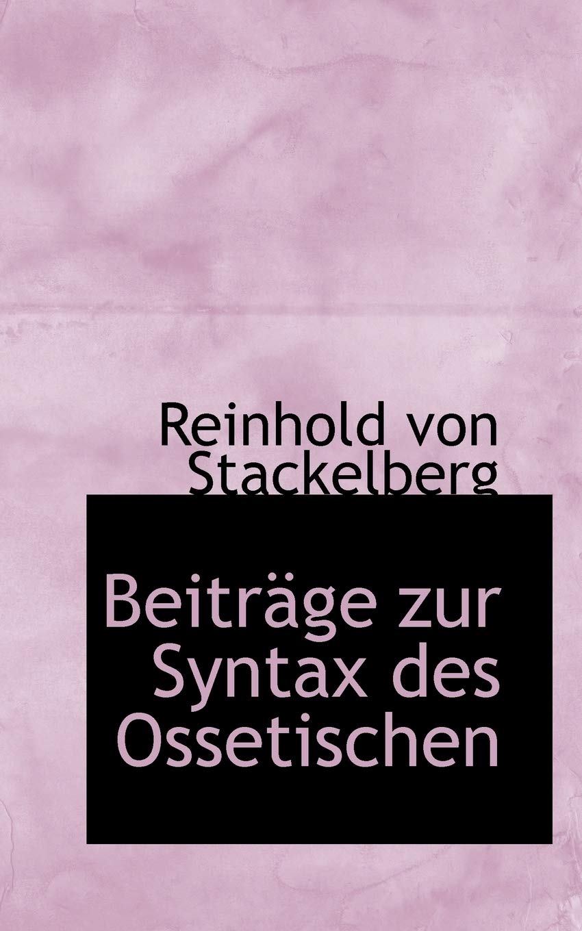 Beitr GE Zur Syntax Des Ossetischen Politics & History