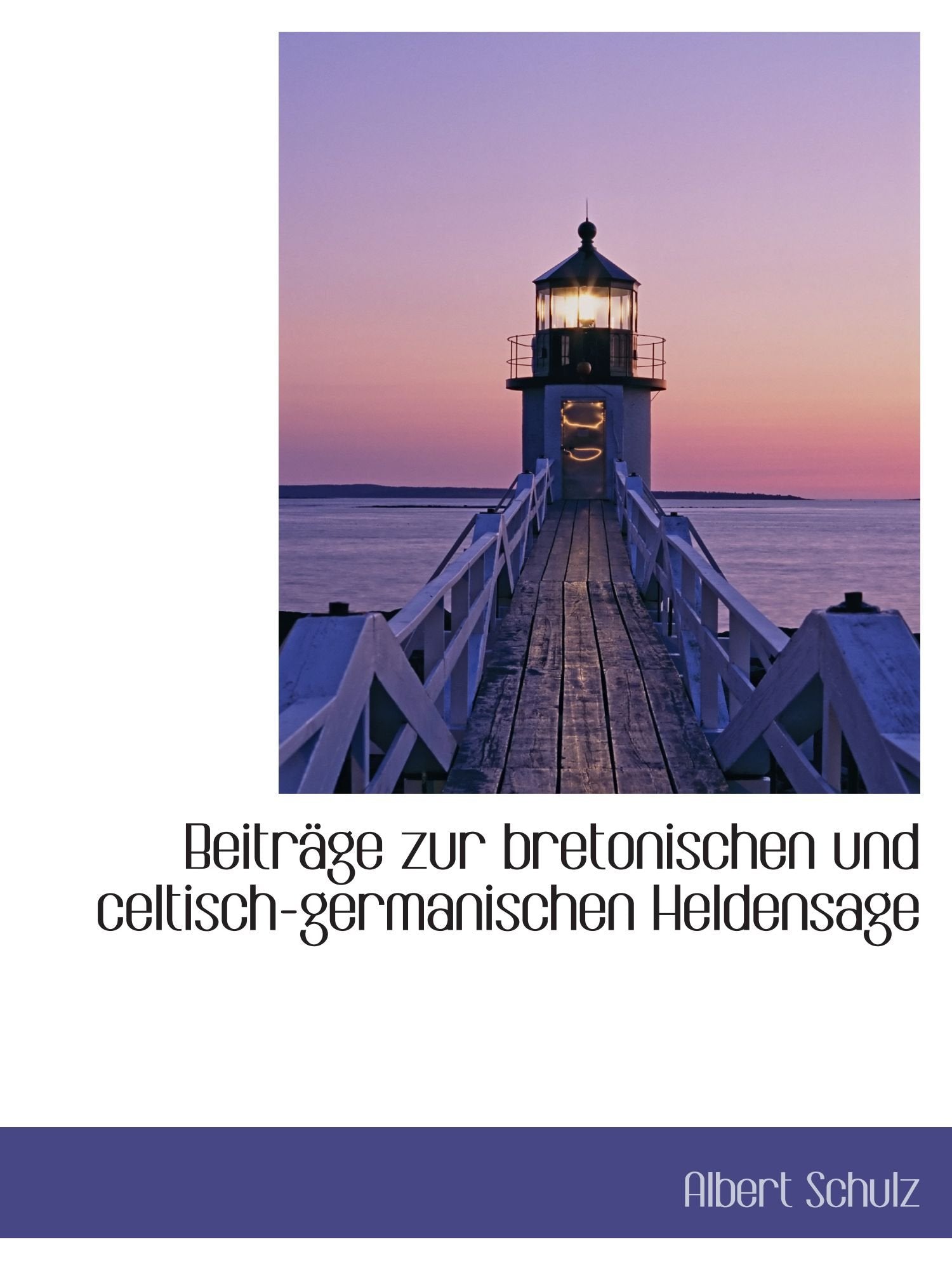 Beiträge zur bretonischen und celtisch-germanischen Heldensage Politics & History