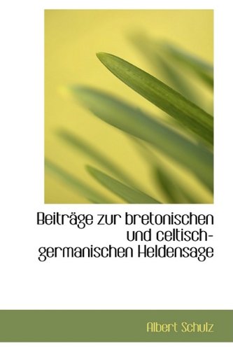 Beitr GE Zur Bretonischen Und Celtisch-Germanischen Heldensage Politics & History