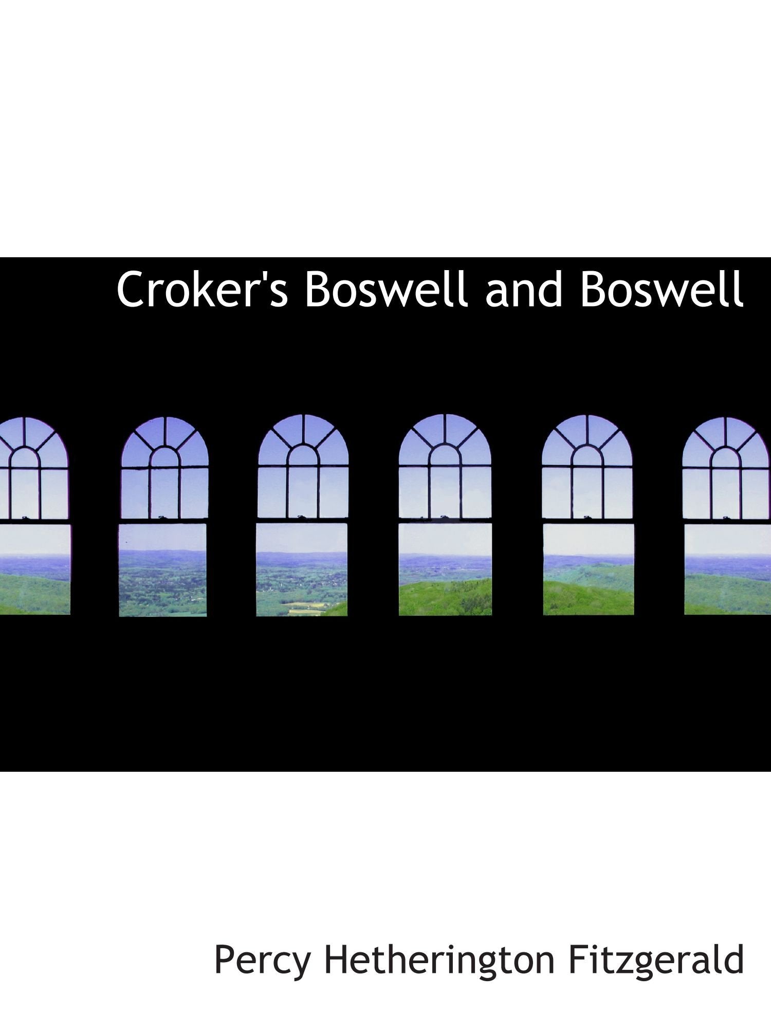 Croker's Boswell and Boswell Politics & History