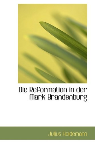 Die Reformation in Der Mark Brandenburg Politics & History