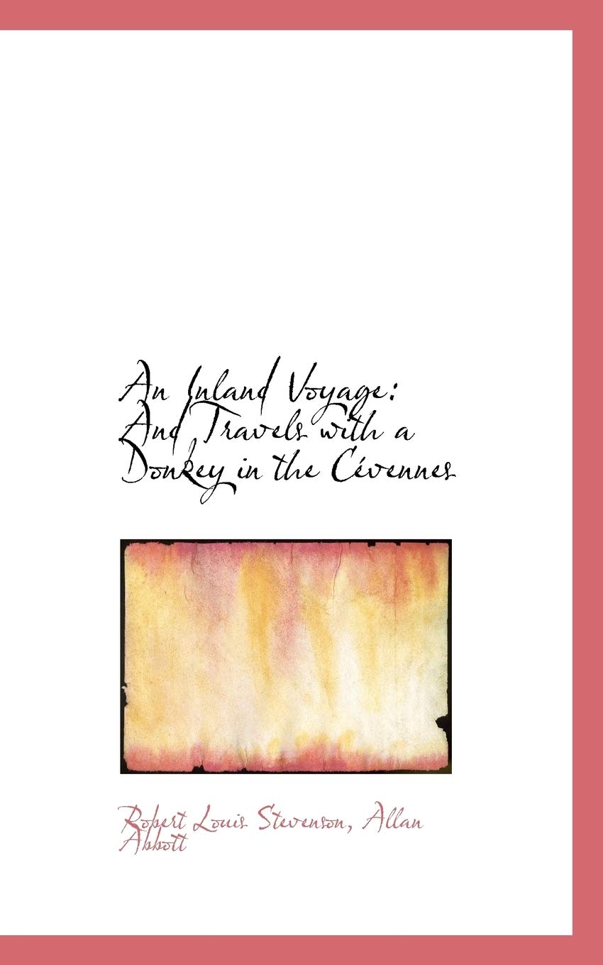 An Inland Voyage: And Travels with a Donkey in the C Vennes Books
