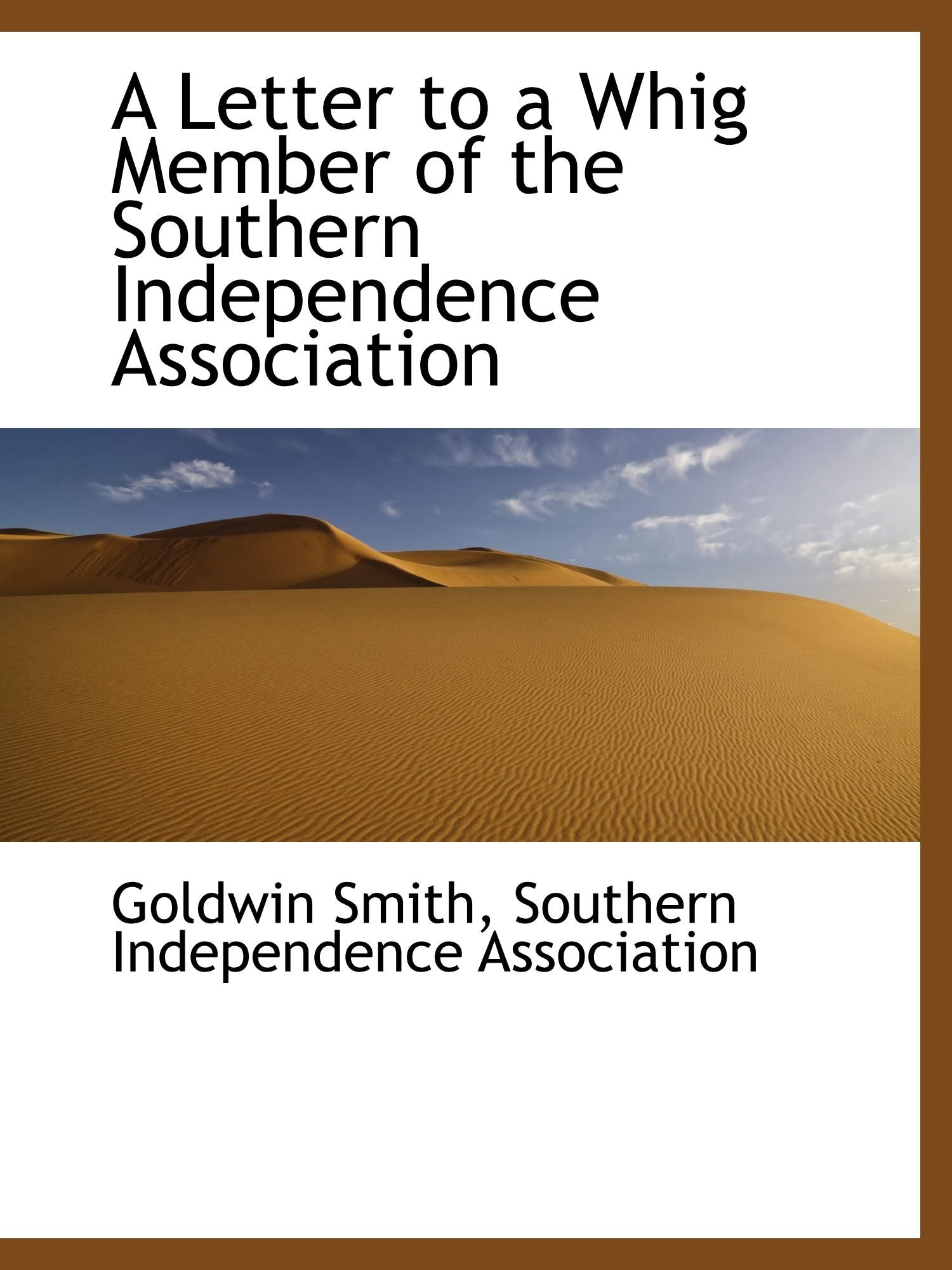 A Letter to a Whig Member of the Southern Independence Association Politics & History
