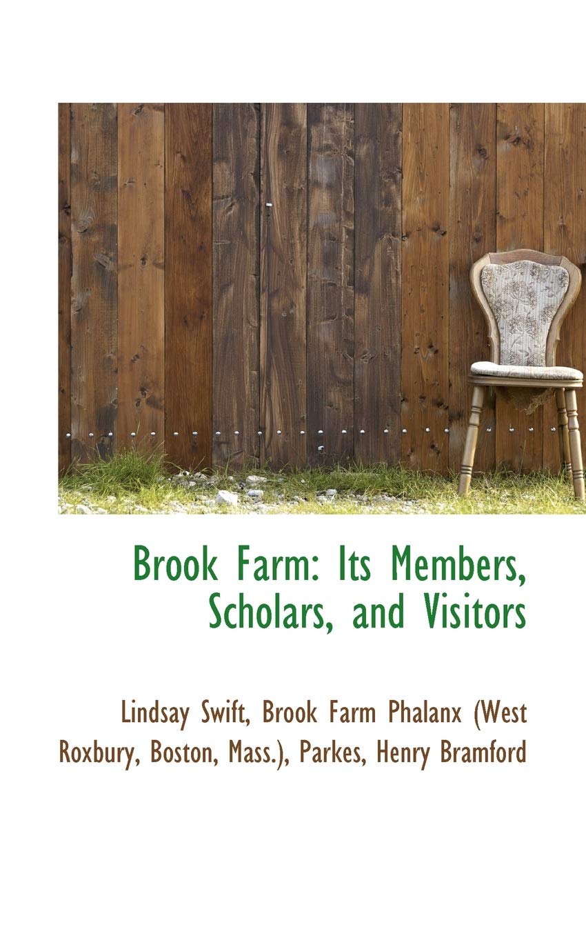 Brook Farm: Its Members, Scholars, and Visitors Politics & History