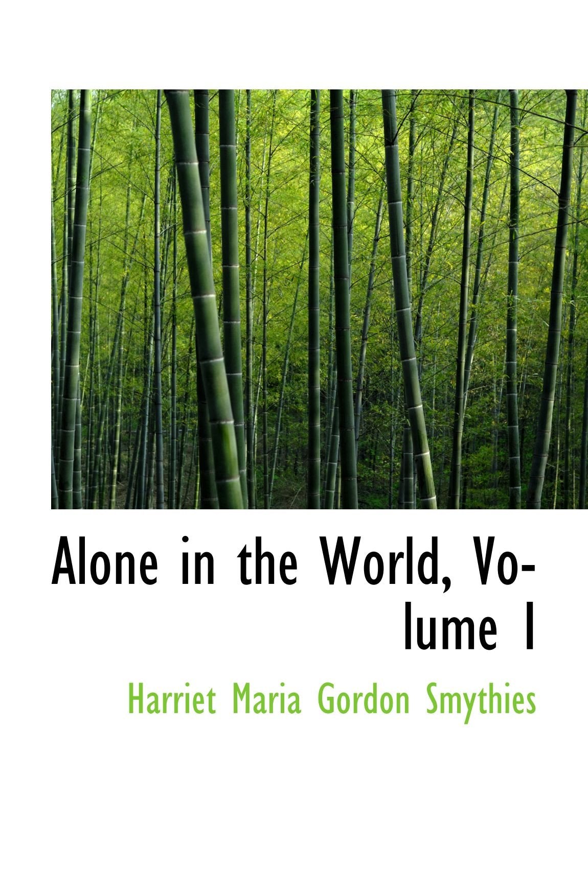 Alone in the World, Volume I Politics & History