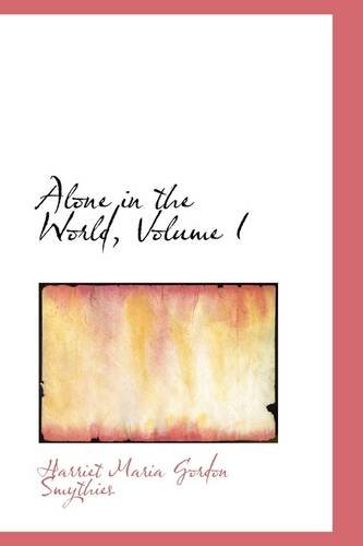 Alone in the World, Volume I Politics & History