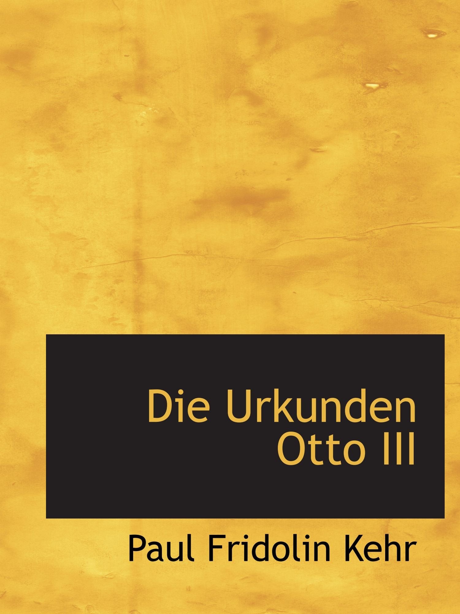 Die Urkunden Otto III Politics & History