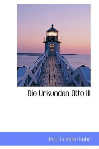 Die Urkunden Otto III Politics & History
