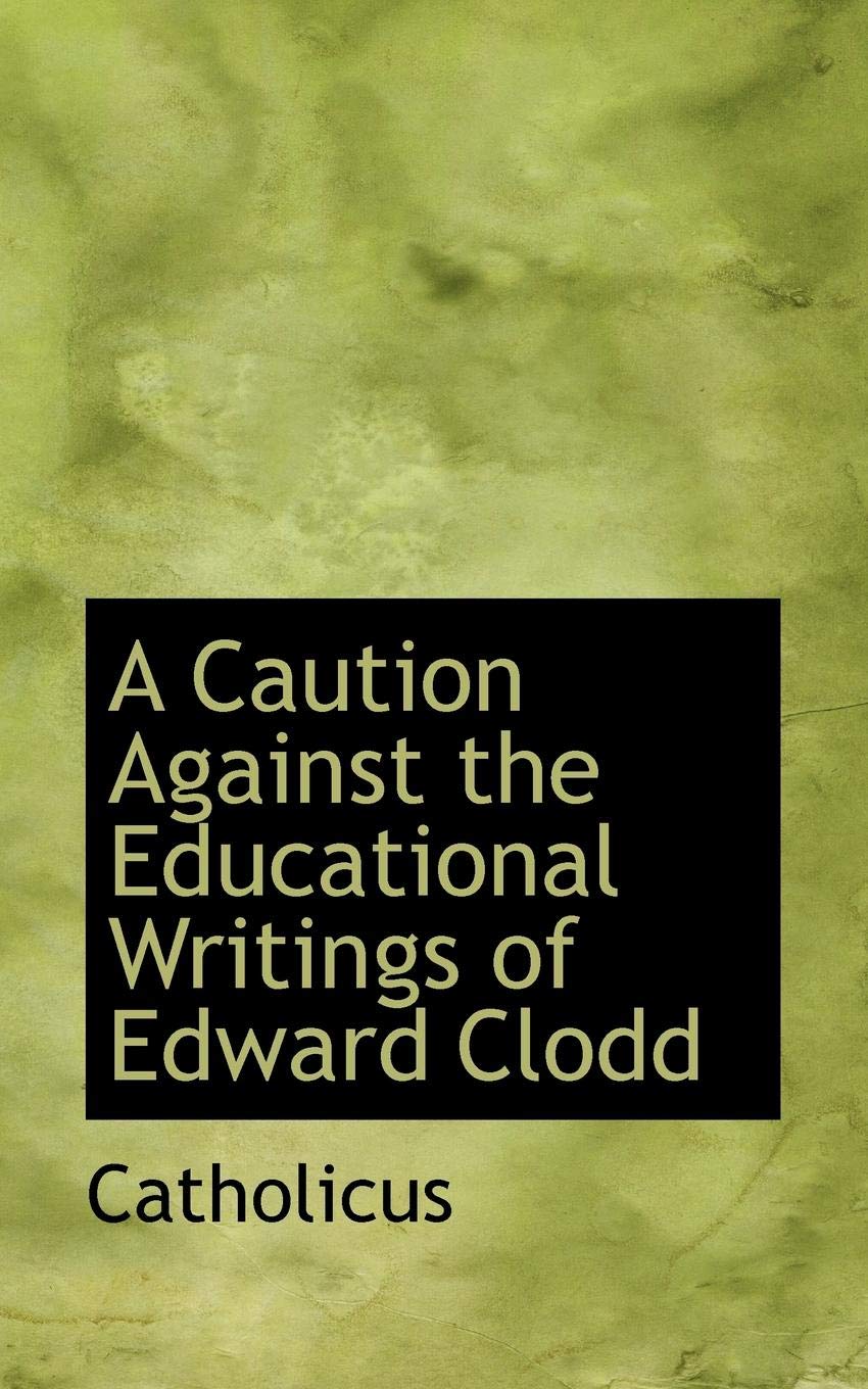 A Caution Against the Educational Writings of Edward Clodd Contemporary literature