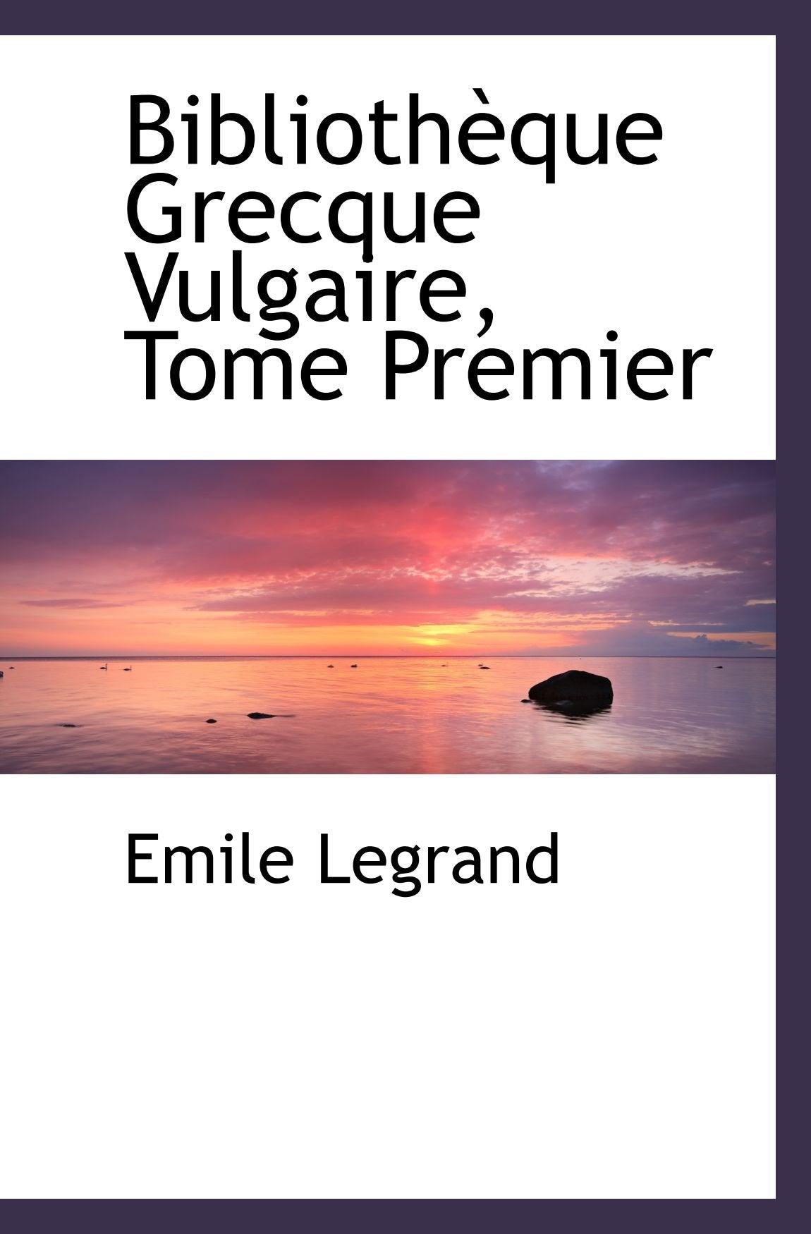 Bibliothèque Grecque Vulgaire, Tome Premier Politics & History