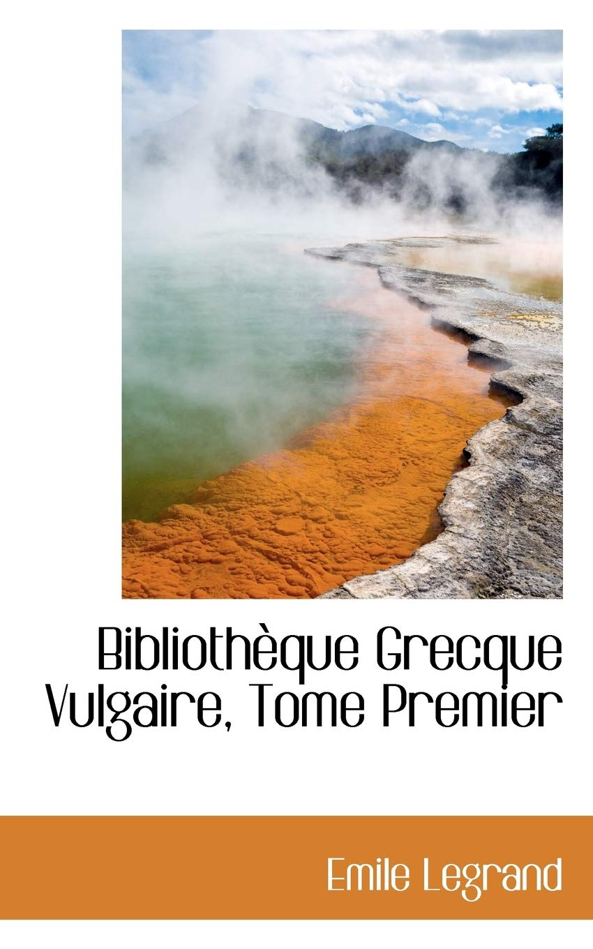 Bibliotheque Grecque Vulgaire, Tome Premier Politics & History