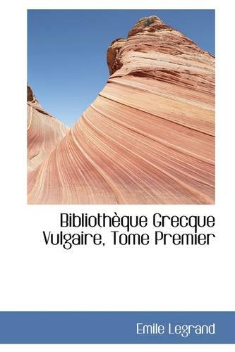 Biblioth Que Grecque Vulgaire, Tome Premier Politics & History