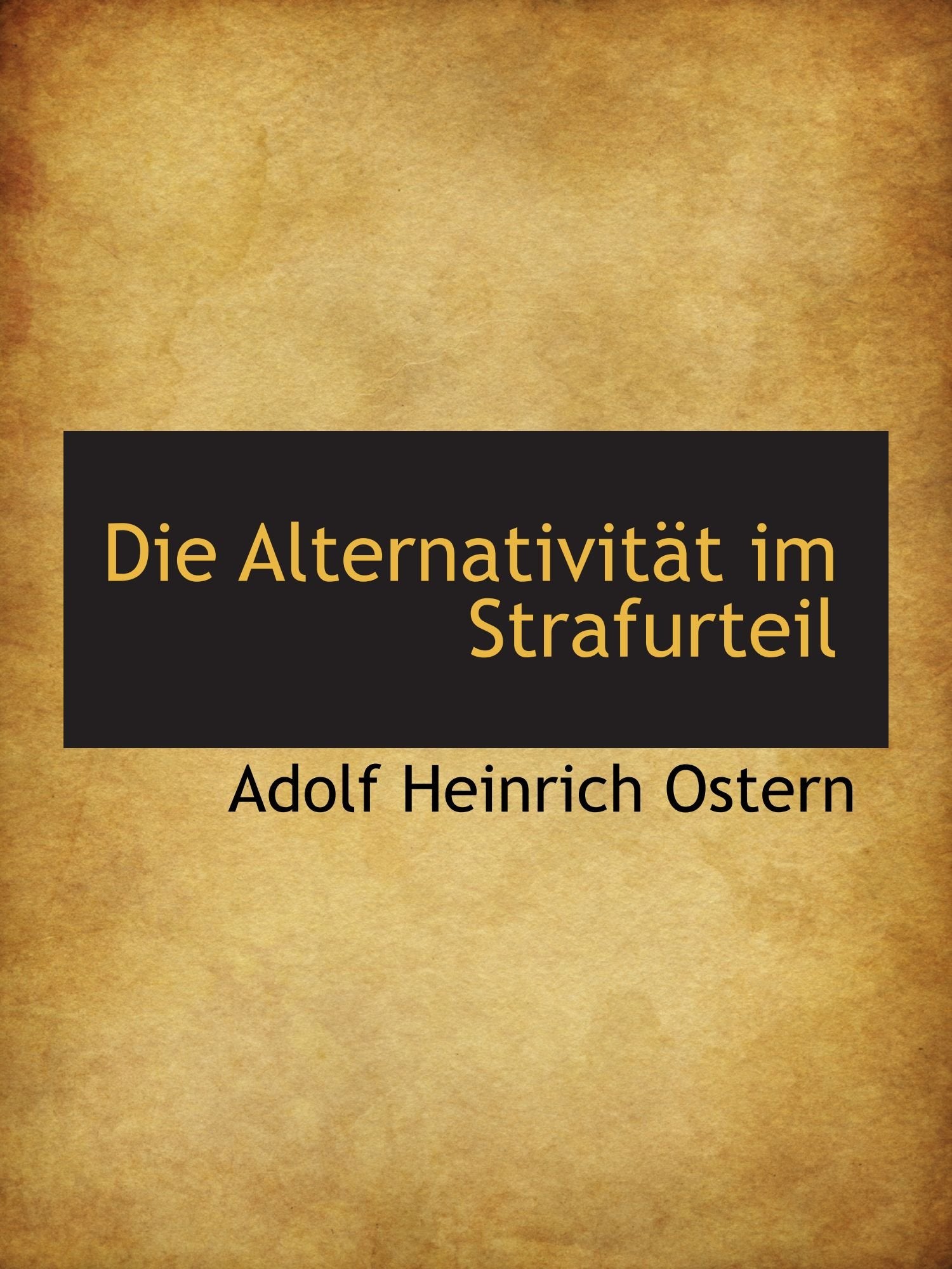 Die Alternativität im Strafurteil Politics & History