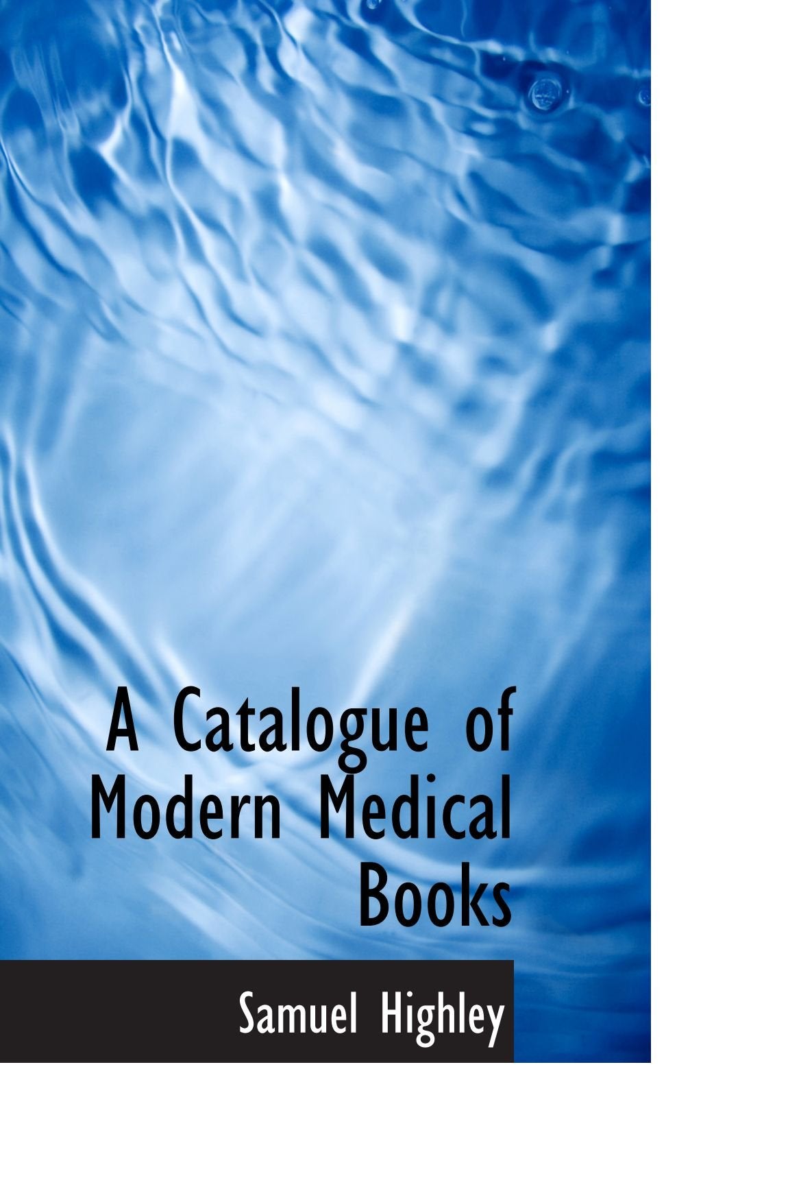 A Catalogue of Modern Medical Books Politics & History