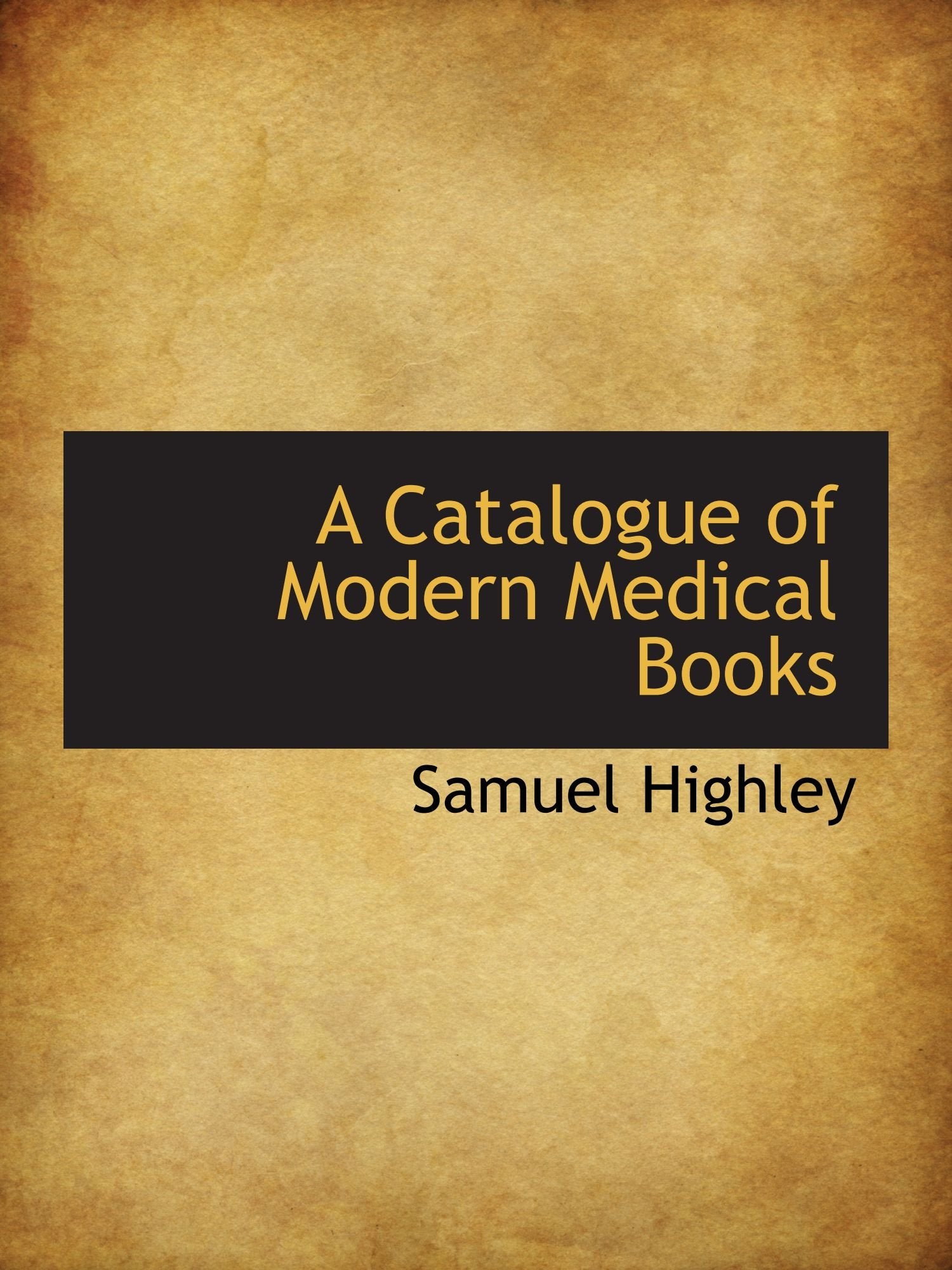 A Catalogue of Modern Medical Books Politics & History