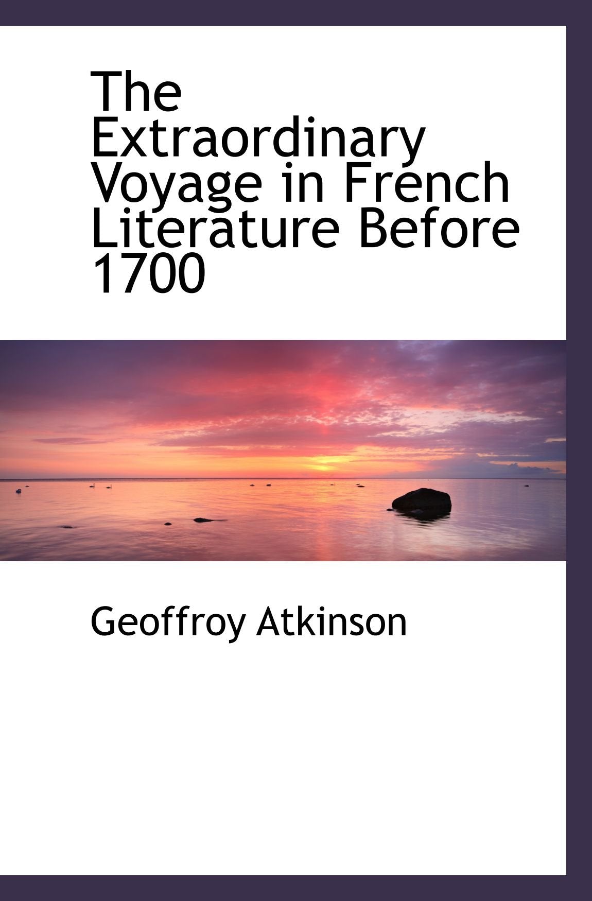 The Extraordinary Voyage in French Literature Before 1700 Books