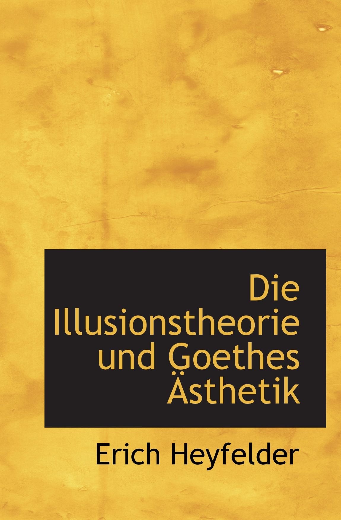 Die Illusionstheorie und Goethes Ästhetik Politics & History